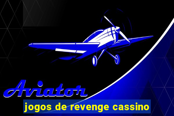 jogos de revenge cassino